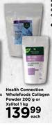Health Connection Wholefoods Collagen Powder 200g Or Xylitol 1Kg-Each