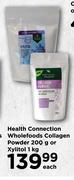 Health Connection Wholefoods Collagen Powder 200g Or Xylitol 1Kg-Each
