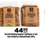 You First Banting Sesame & Sunflower Or Low Carb Cranberry & Almond Rusks-200g Each