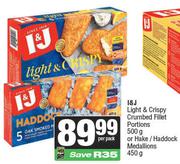 I&J Light & Crispy Crumbed Fillet Portions 500gm Or Hake/Haddock Medallions 450gm-Per Pack