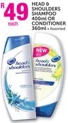Head & Shoulders Shampoo 400ML Or Conditioner 360ML-Each