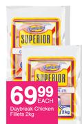 Daybreak Chicken Fillets-2Kg Each
