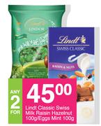 Lindt Classic Swiss Milk Raisin Hazelnut-100g/Eggs Mint 100g-For 2