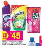Sunlight Dishwashing Liquid Refill-750ml,Handy Andy Refill-750ml & Domestos-750ml 