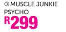 Muscle Junkie Psycho