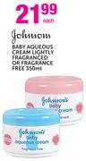 Johnsons Baby Aqueous Cream Lightly Fragranced Or Fragrance Free 350ml-Each