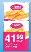 Save Frozen Chips-2.5Kg Each