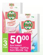 Ace Instant Porridge 1Kg/King Korn Morvite 1Kg-For Any 3