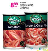 Rhodes Tomato & Onion Mix Or Tomatoes Chopped & Peeled-410g Each