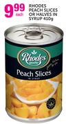 Rhodes Peach Slices Or Halves In Syrup-410g