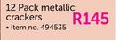 12 Pack Metallic Crackers