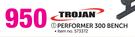 Trojan Performer 300 Bench