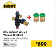 Builders PCV 400/600 Kpa + 2 Vacuum Breakers (638181, 638198)