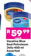 Vaseline Blue Seal Petroleum Jelly Assorted-450ml Each