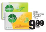 Dettol Hygiene Soap (Selected)-175g Each