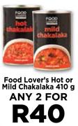 Food Lover's Hot Or Mild Chakalaka-For Any 2 x 410g