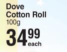 Dove Cotton Roll-100g Each