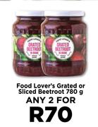 Food Lover's Grated Or Sliced Beetroot-For Any 2 x 780g
