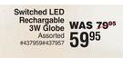 Switched LED Rechargeable 3W Globe Assorted