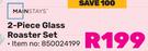 Mainstays 2 Piece Glass Roaster Set 850024199