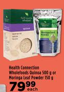 Health Connection Wholefoods Quinoa 500g Or Moringa Leaf Powder 150g-Each
