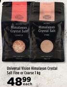 Universal Vision Himalayan Crystal Salt Fine Or Coarse-1Kg Each