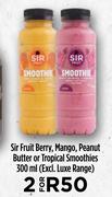 Sir Fruit Berry, Mango, Peanut Butter Or Tropical Smoothies-For 2 x 300ml