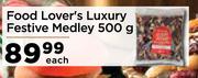 Food Lover's Luxury Festive Medley-500g Each