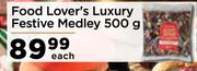 Food Lover's Luxury Festive Medley-500g Each