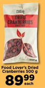 Food Lover's Dried Cranberries-500g