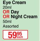 Nature's Nourishment Eye Cream 20ml Or Day Or Night Cream 50ml-Each