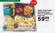 Penny Lane Frozen Battered French Fries Or Steakkhouse Fries-1kg Each