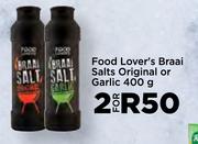 Food Lover's Braai Salts Original Or Garlic-For 2 x 400g
