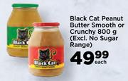 Black Cat Peanut Butter Smooth Or Crunchy-800g Each