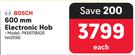 Bosch 600mm Electronic Hob PKE611BA2E-Each