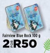 Fairview Blue Rock-For 2 x 100g