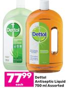 Dettol Antiseptic  Liquid Assorted-750ml Each