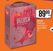 Delush Sweet Red, Sweet Rose Or Sweet White-3Ltr Each