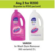Vanish In-Wash Stain Remover (All Variants)-For Any 2 x 2Ltr