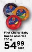 First Choice Baby Gouda Assorted-250g Each