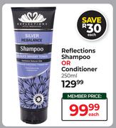 Reflections Shampoo Or Conditioner-250ml