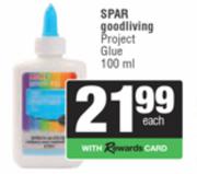 Spar Good Living Project Glue-100ml