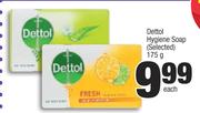 Dettol Hygiene Soap(Selected)-175g Each