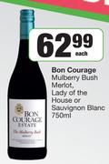 Bon Courage Mulbery Bush Merlot, Lady Of The House Or Sauvignon Blanc-750ml Each