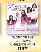 Glory Of The Last Days Umhlengi Wami