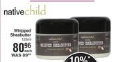 Native Child Whipped Shea Butter-125ml Each