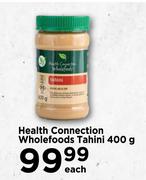 fHealth Connection Wholefoods Tahini-400g Each