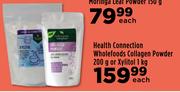 Health Connection Wholefoods Collagen Powder 200g Or Xylitol 1Kg-Each