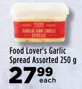 Food Lover's Garlic Spread Assorted-250g Each