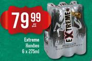 Extreme Handies-6X275ml Per Pack
